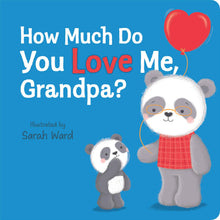 Load image into Gallery viewer, How Much Do You Love Me, Grandpa? Book