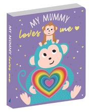 Load image into Gallery viewer, My Mummy Loves Me Chunky Board Book