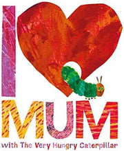 Load image into Gallery viewer, I Love Mum with The Very Hungry Caterpillar Book
